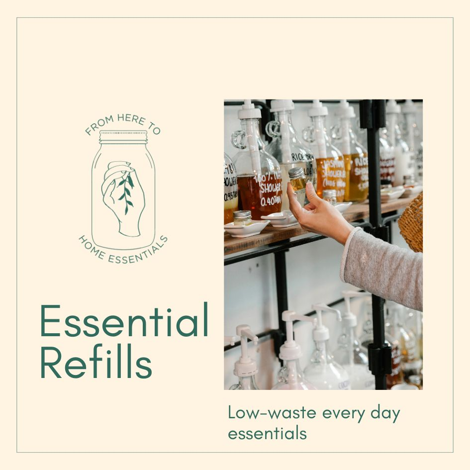 Essential Refills – From Here to Home Essentials